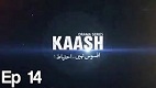 Kaash Episode 14 in HD
