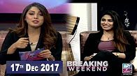 Breaking Weekend in HD 17th December 2017