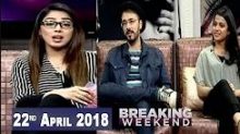 Breaking Weekend in Hd 22nd April 2018