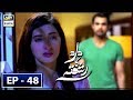 Dard Ka Rishta Episode 48