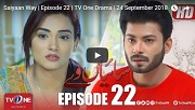 Saiyaan Ve Episode 22 in HD