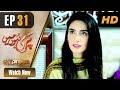 Pari Hun Main Episode 31