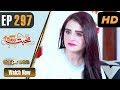 Mohabbat Zindagi Hai Episode 297