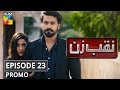 Naqab Zun Episode 23