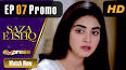 Saza E Ishq Episode 07