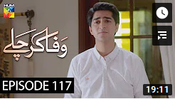 Wafa Kar Chalay Episode 117