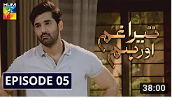 Tera Ghum Aur Hum Episode 5