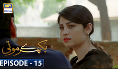 Bikhray Moti Episode 15