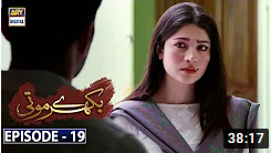 Bikhray Moti Episode 19