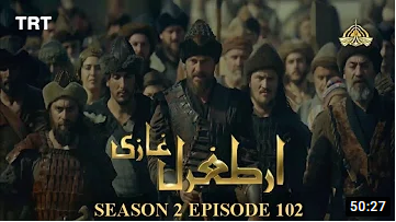 Ertugrul Ghazi Season 2 Episode 102