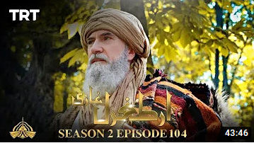 Ertugrul Ghazi Season 2 Episode 104