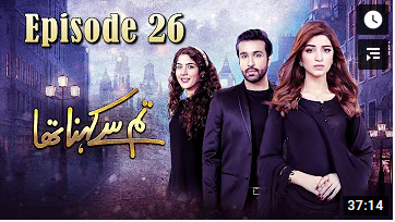 Tum Se Kehna Tha Episode 26