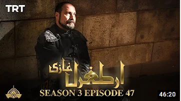 Ertugrul Ghazi Season 3 Episode 47