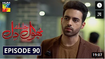 Bhool Jaa Ay Dil Episode 90