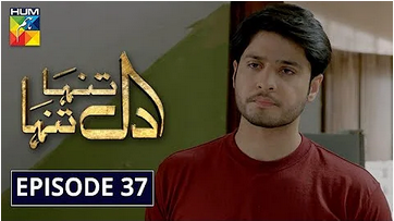 Dil Tanha Tanha Episode 37