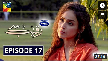 Raqeeb Se Episode 17