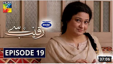 Raqeeb Se Episode 19