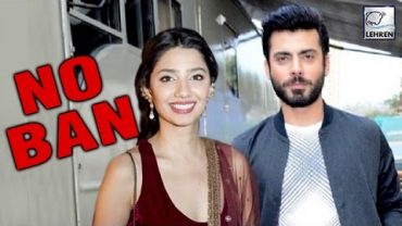 Watch BAN Lifted On Fawad Khan & Mahira Khan